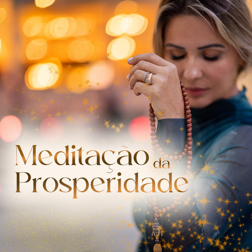 Meditação da Prosperidade e Riqueza